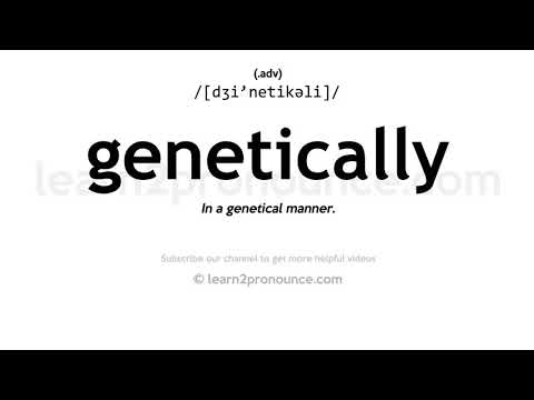 Pronunciation of Genetically | Definition of Genetically