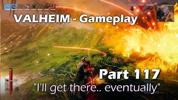 VALHEIM - Gameplay Part 117 "I