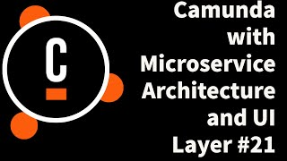 Camunda with Microservice Architecture and UI  Layer #21