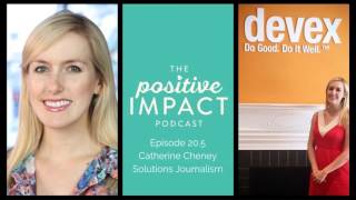 20.5 Stories: Solutions Journalism – Catherine Cheney (Devex)