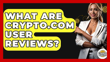 What Are Crypto.com User Reviews? - CryptoBasics360.com