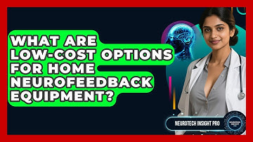 What Are Low-cost Options For Home Neurofeedback Equipment? - Neurotech Insight Pro