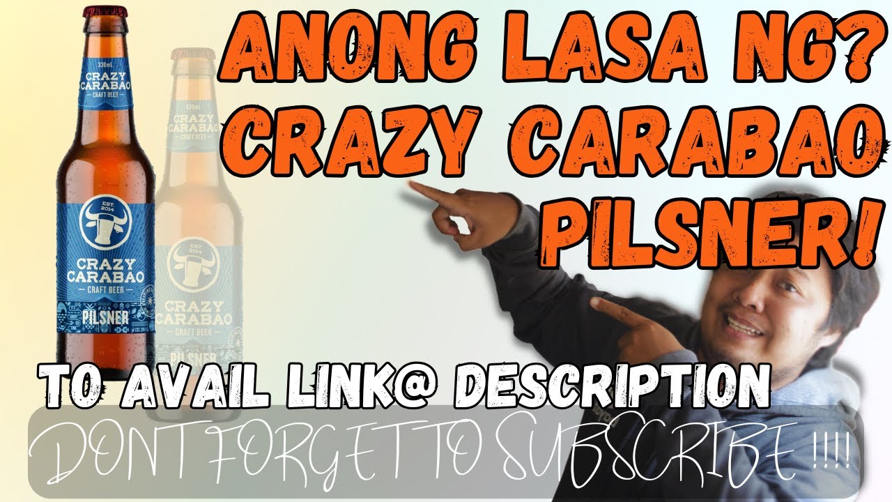 ANONG LASA NG CRAZY CARABAO | PILSNER  4.2% ABV CRAFT BEER (NO. 49)