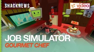 HTC Vive: Job Simulator - Gourmet Chef Playthrough