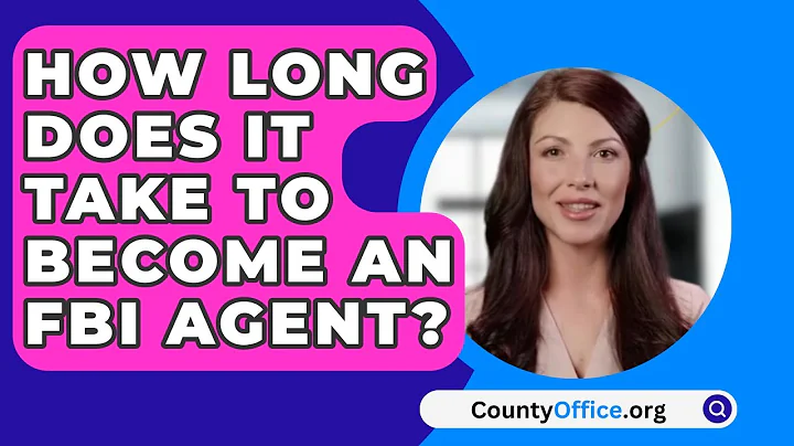 How Long Does It Take To Become An FBI Agent? - CountyOffice.org