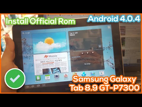 Install Official Rom Android 4.0.4 | Samsung Galaxy Tab 8.9 GT-P7300