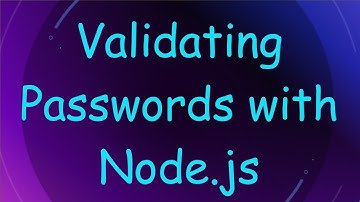Validating Passwords with Node.js