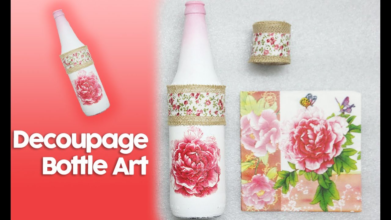 Decoupage Bottle Art for beginners Bottle Art How to do a bottle