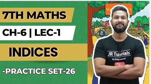 7th Maths | Chapter 6 | Indices | Practice Set 26 | Lecture 1 | Maharashtra Board |