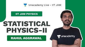 Statistical Physics-II | Live with Rahul | Unacademy Live