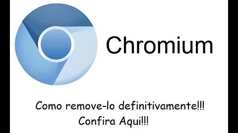 Como excluir de vez o Google Chrome do computador?