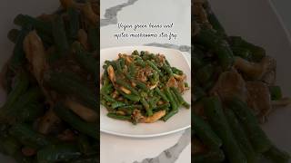 Vegan green beans and oyster mushrooms stir fry #asiancooking#stirfry #easymealideas #vegandishes