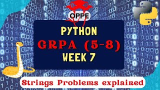 Python | Week-7 | GRPA 5-8 | Strings 1-4 | solved