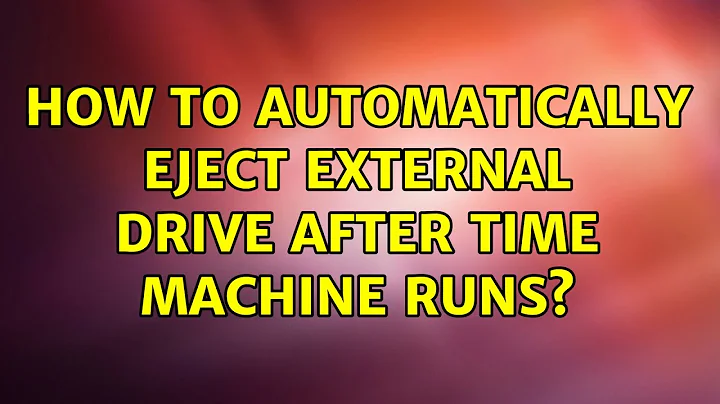 How to automatically eject external drive after Time Machine runs? (4 Solutions!!)