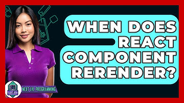 When Does React Component Rerender? - Next LVL Programming