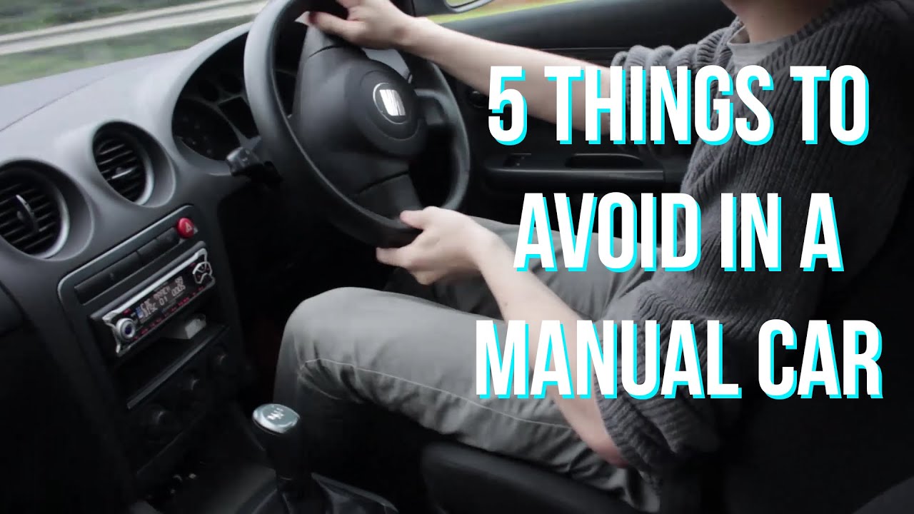 5 Things to Avoid When Driving a Manual Car - YouTube