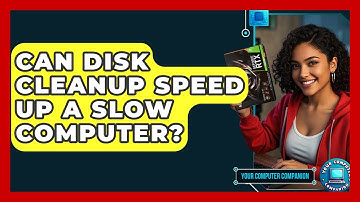 Can Disk Cleanup Speed Up A Slow Computer? - Your Computer Companion