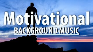 Motivational Music NO COPYRIGHT / copyright FREE Motivational BACKGROUND MUSIC
