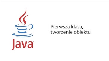 Polski Kurs JAVA. Odcinek 7 - pierwsza klasa, tworzenie obiektu