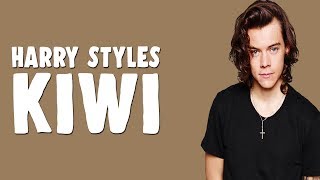 Harry Styles - Kiwi (Lyrics / Lyric Video)