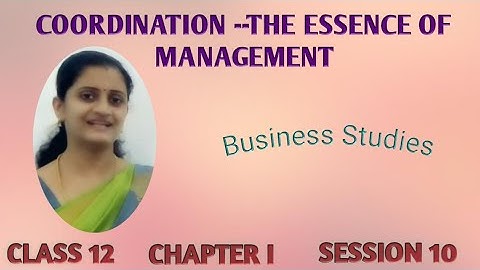 COORDINATION THE ESSENCE OF MANAGEMENT