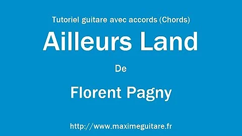 Ailleurs Land (Florent Pagny) - Tutoriel guitare avec accords et partition en description (Chords)