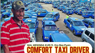 Mal Meninga Kuri ft. Ezy Bee Pyain - Comfort Taxi Driver (2022)