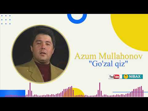 Azim Mullahonov - Go'zal qiz