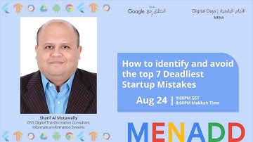 How to identify and avoid the top 7 Deadliest Startup Mistakes (Sharif Al Motawally)