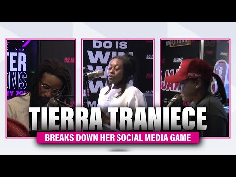 Tierra Traniece would get off social media if she could