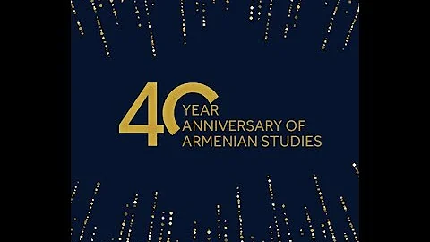 Celebrating Forty Years of Armenian Studies