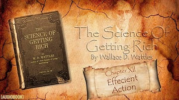 Chapter 12: Efficient Action [The Science of Getting Rich by Wallace D. Wattles]