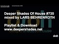 DSOH 735 - Lars Behrenroth live in the mix from Deeper Shades HQ