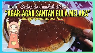 ?RESEPI AGAR-AGAR SANTAN GULA MELAKA | GUNA AGAR-AGAR TALI