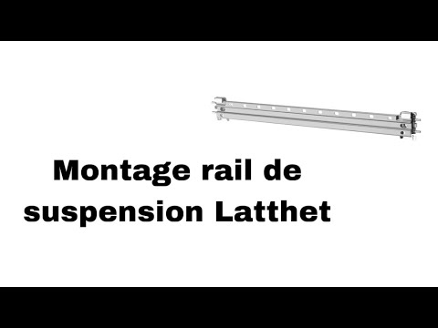 Montage rail de suspension Latthet 