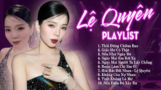 Lệ Quyên Playlist 12 Ca Khúc Nhạc Trẻ Hay Nhất 