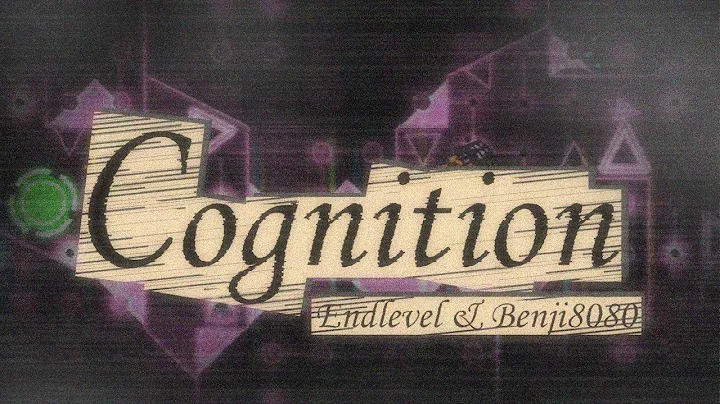 Cognition 100% (Extreme Demon) by Endlevel and Benji8080