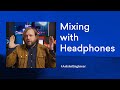 Mixing with Headphones Tips and Advice | LANDR AskAnEngineer