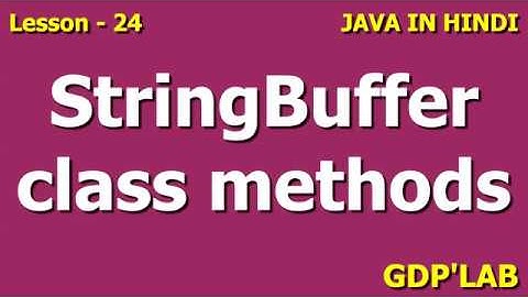 StringBuffer class methods  (append, capacity, insert, replace etc) | Lesson - 24 | Java in Hindi