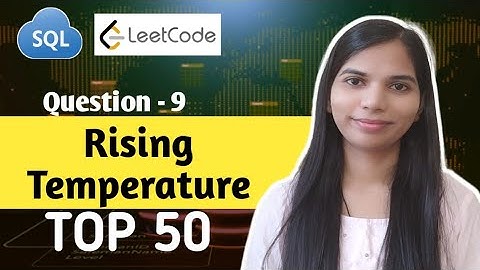 9. Rising Temperature | SQL Interview Questions and Answers