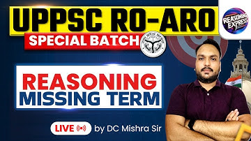 Missing Term | लुप्त पदों को भरना | Reasoning for RO ARO Re-Exam 2024-25 | Reasoning by DC Sir