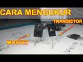 Cara Mengukur Transistor dan Mosfet © Elektronika Dasar