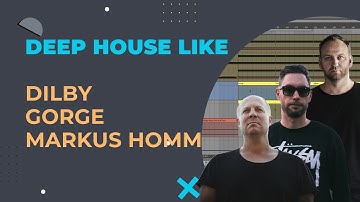 Deep House like Dilby, Gorge, Markus Homm, 8 bit Records. Ableton Live sketch 24.