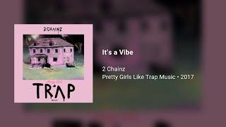 2 Chainz - It’s a Vibe ft. Ty Dolla $ign, Trey Songz &amp; Jhené Aiko (639Hz)