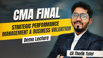 CMA FINAL | STRATEGIC PERFORMANCE MANAGEMENT AND BUSINESS VALUATION | DEMO LECTURE | CA THOFIK TUFEL