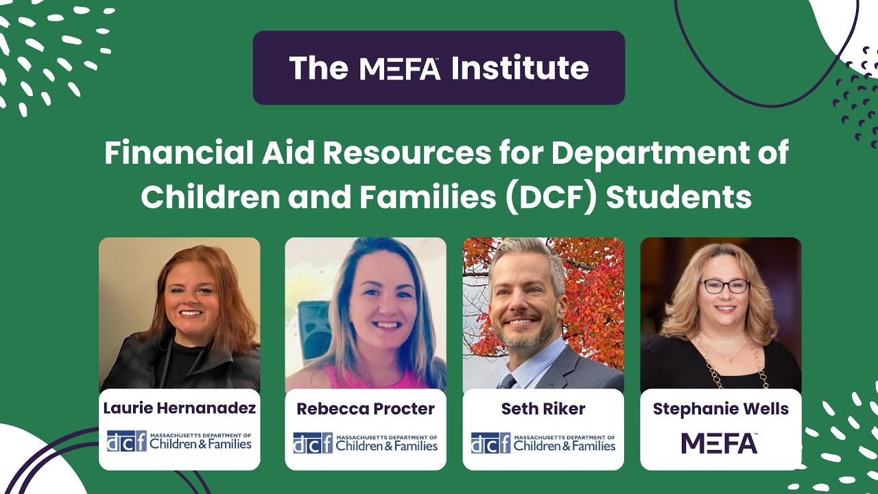 MEFA Institute  Financial Aid Resources for MA Department of Children and Families DCF Students