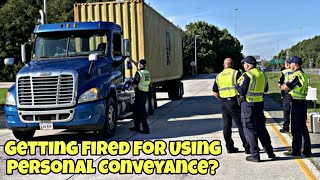 Truck Drivers Getting Fired & Put Out Of Service For Using Personal Conveyance Wrong