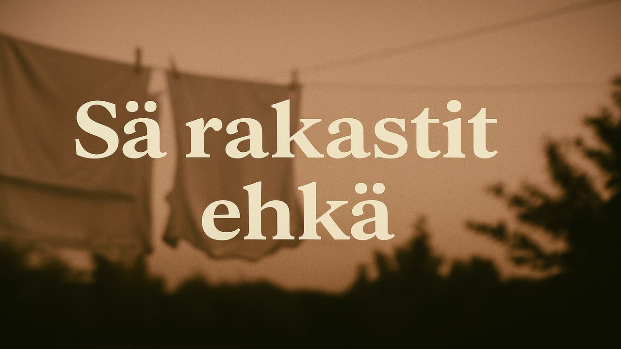 Sä rakastit ehkä VIDEO
