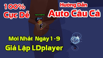 Play Together | Hướng dẫn AUTO câu cá mới nhất ngày 1-9 dành cho giả lập LDplayer trên PC