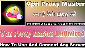 Vpn Proxy Master App Kaise Use Kare || How To Use Vpn Proxy Master || Vpn Proxy Master Unlimited Vpn